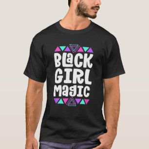 Black Girl Magic Black History Month S For Girls W T-Shirt