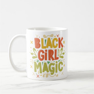 Black Girl Magic: Strength, Beauty and Excellence Coffee Mug
