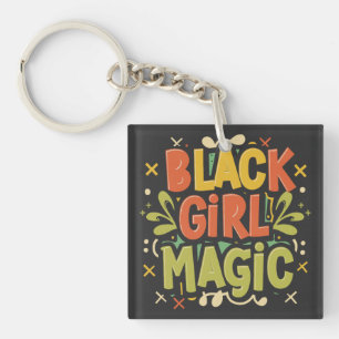 Black Girl Magic: Strength, Beauty and Excellence Keychain
