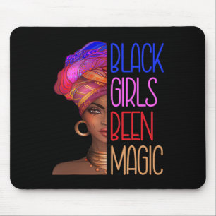 Black Girls Been Magic African American Queen For  Mouse Pad