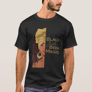 Black Girls Been Magic Black History Month African T-Shirt