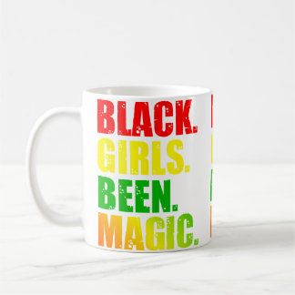 Black Girls Been Magic Juneteenth Girl Magic Black Coffee Mug