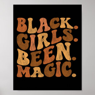 Black Girls Been Magic Melanin African American Gr Poster