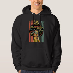 Black Girls God Says I Am Black History Month Mela Hoodie