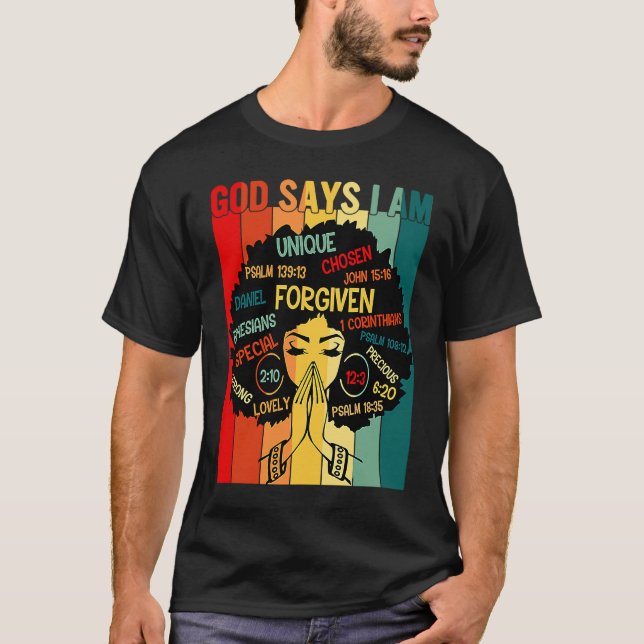 Black Girls God Says I Am Black Melanin History Mo T-Shirt (Front)