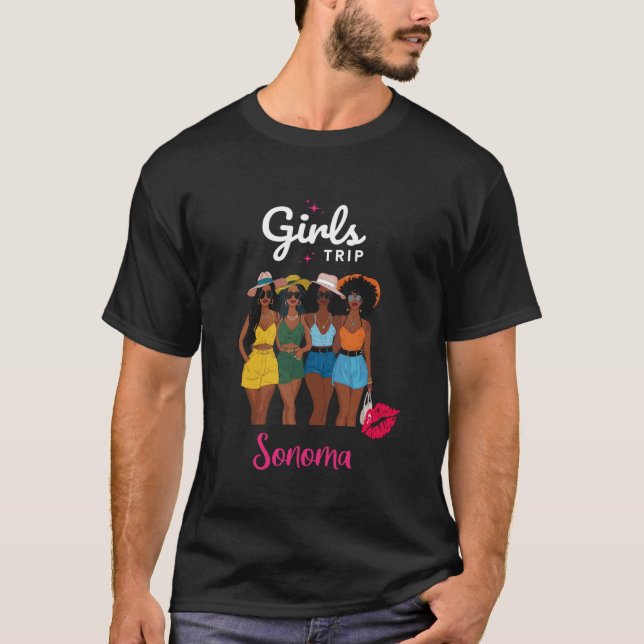 Black Girls Trip Sonoma Vacation Matching Black Qu T-Shirt (Front)