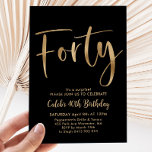 Black Gold 40th Birthday Mens Modern Invitation<br><div class="desc">Forty Black and Faux Gold Birthday Invitation with modern script font. A simple and fun adult birthday invitation for your 40th birthday party.</div>