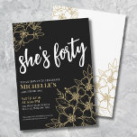 Black Gold 40th Birthday Party Invitation<br><div class="desc">Elegant Forty Black Gold 40th Birthday Party Invitation. A fun but elegant 50th birthday party invitation with girly gold, black and white flowers for the young at heart. Please note there is no gold shimmer or foil, it is simply a colour. A playful flower pattern frames a script typography "she's...</div>