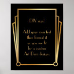 Black Gold Art Deco Custom DIY Wedding Sign<br><div class="desc">This design features a sleek Art Deco font added to a template field for you to edit as you see fit. Coordinating framing embellishments were added to each corner. All these graphics were embellished with faux gold treatments. Complementary fonts and colors were used for the placeholder field you'll edit as...</div>