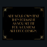 Black Gold Art Deco Custom DIY Wedding Sign<br><div class="desc">This design features a sleek Art Deco font added to a template field for you to edit as you see fit. Coordinating framing embellishments were added to each corner. All these graphics were embellished with faux gold treatments. Complementary fonts and colors were used for the placeholder field you'll edit as...</div>