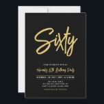 Black & Gold | Chic Sixty 60th Birthday Party Invitation<br><div class="desc">Celebrate your special day with this simple stylish 60th birthday party invitation. This design features a chic brush script "Sixty" with a clean layout in black & gold colour combo. You can customize the text to any age or event. More designs available at my shop BaraBomDesign.</div>