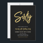 Black & Gold | Chic Sixty 60th Birthday Party Invitation<br><div class="desc">Celebrate your special day with this simple stylish 60th birthday party invitation. This design features a chic brush script "Sixty" with a clean layout in black & gold colour combo. You can customize the text to any age or event. More designs available at my shop BaraBomDesign.</div>