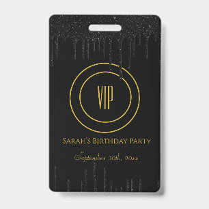 Black & Gold Drips Glitter Birthday Party VIP  Badge