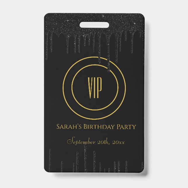 Black & Gold Drips Glitter Birthday Party VIP  Badge (Front)