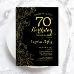 Black Gold Floral 70th Birthday Party Invitation<br><div class="desc">Black Gold Floral 70th Birthday Party Invitation. Minimalist modern design featuring botanical outline drawings accents,  faux gold foil and typography script font. Simple trendy invite card perfect for a stylish female bday celebration. Can be customized to any age. Printed Zazzle invitations or instant download digital printable template.</div>