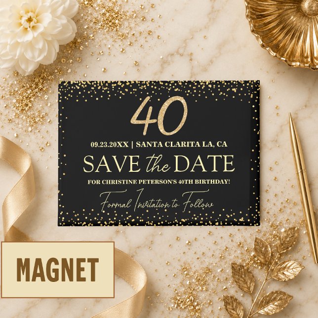 Black Gold Glitter 40th Birthday Save the Date Magnet (Creator Uploaded)