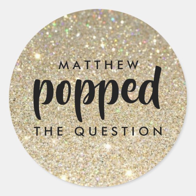 Black Gold Glitter He Popped the Question Classic Round Sticker (Front)