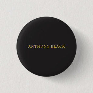 Black & Gold Minimalist Plain Elegant Own Name 1 Inch Round Button