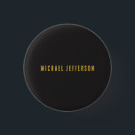 Black & Gold Minimalist Plain Modern Own Name 1 Inch Round Button<br><div class="desc">Modern minimalist plain design</div>