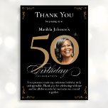 Black Gold Photo 50th Birthday Thank You Card<br><div class="desc">Black Gold Photo 50th Birthday Thank You Card. An elegantly designed special birthday celebration thank you card,  featuring a custom photo of birthday person and script calligraphy with vintage flourish elements. Simple enough to fit a variety of themes and colours! Need help with the template? Simply contact me!</div>