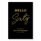 Black & Gold | Sixty Hello 60th Birthday Welcome