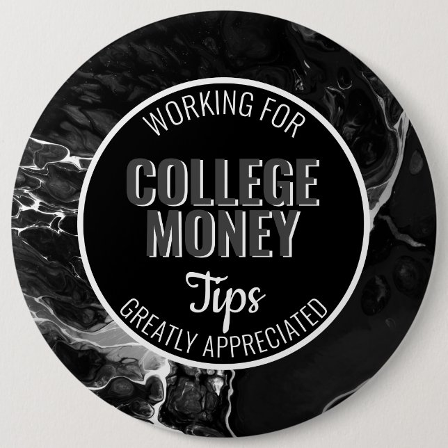 Black Granite | Tips Appreciated | College Money 6 Inch Round Button (Front)