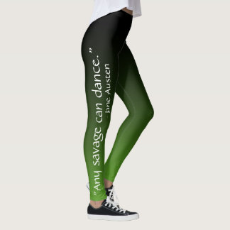 Black & Green "Every savage can dance" Jane Austen Leggings
