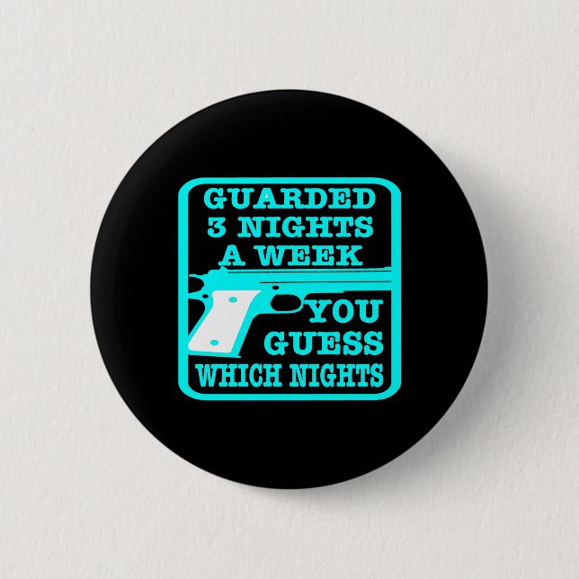 Black Guarded 3 Nights Week 2 Inch Round Button (Front)