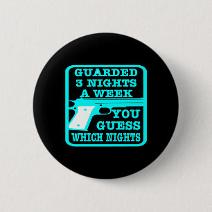 Black Guarded 3 Nights Week 2 Inch Round Button