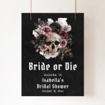 Black Halloween Floral Skull Bridal Shower Welcome Poster<br><div class="desc">Set the tone for your Halloween-themed bridal shower with this striking Black Floral Skull Bride or Die Welcome Poster. Featuring a dramatic black background adorned with a floral skull design and bold Gothic lettering, this poster creates a spooky yet elegant introduction to your event. Perfect for greeting guests and setting...</div>