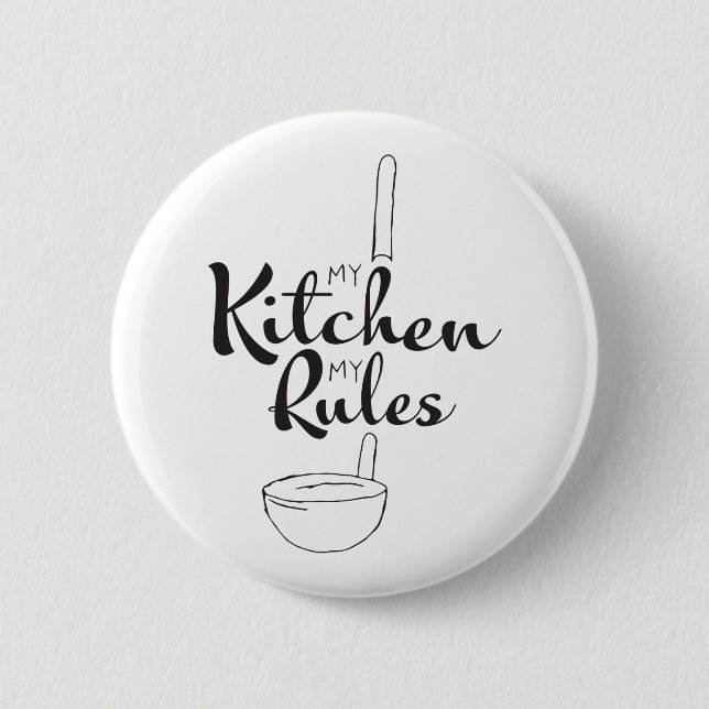 Black Hand Drawn My Kitchen My Rules Button Design (Front)
