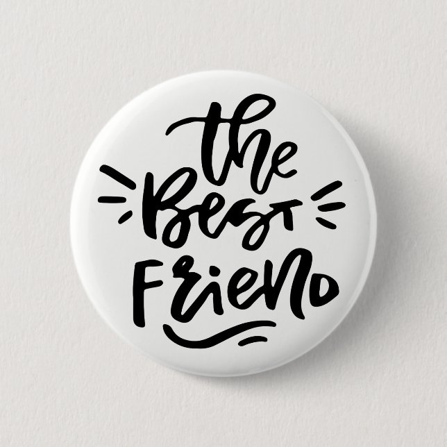 Black Hand Lettered Quote The Best Friend Button (Front)