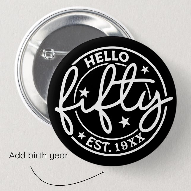 Black Hello Fifty 50th Birthday 2 Inch Round Button (Creator Uploaded)