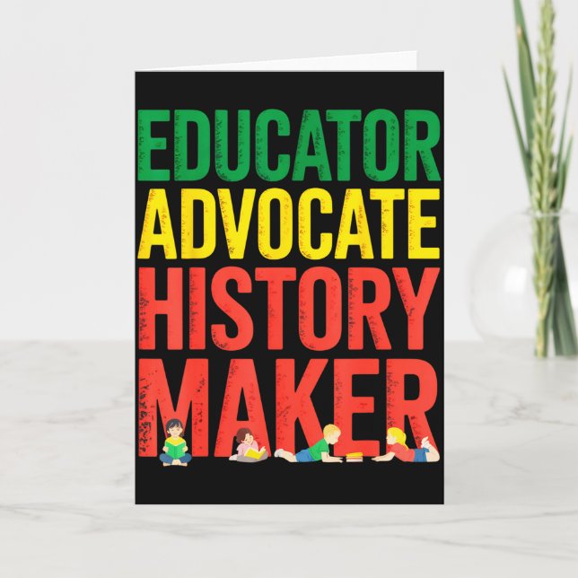 Black Histort Month Educator Advocate History Make Card (Front)