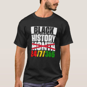 Black History 24 7 365 Black History Month 2022 Me T-Shirt