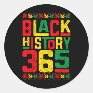 Black History 365 Black Culture Heritage Black His Classic Round Sticker