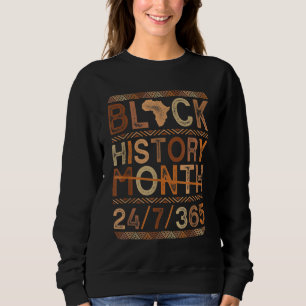 Black History 365 Days Melanin Black History Month Sweatshirt