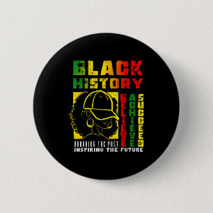 Black History Believe Achieve Succeed Shirt 2 Inch Round Button