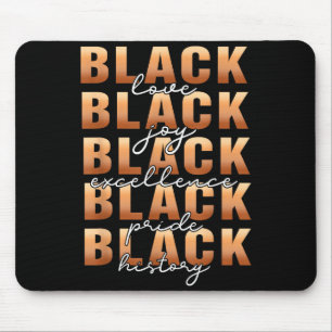 Black History Black Love Joy Exellence Pride Melan Mouse Pad