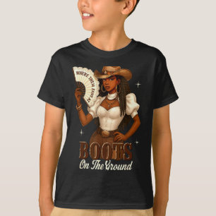 Black History Boots On The Ground Cowgirl Western  T-Shirt