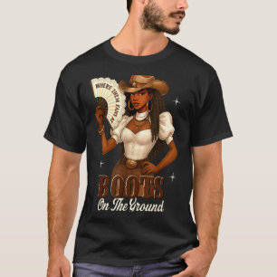 Black History Boots On The Ground Cowgirl Western T-Shirt