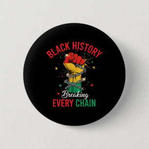 Black History Breaking Every Chain African America 2 Inch Round Button