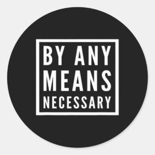Black History - By Any Means Necessary - Malcolm  Classic Round Sticker