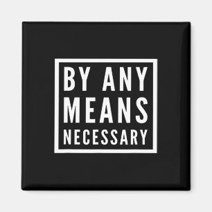 Black History - By Any Means Necessary - Malcolm Magnet