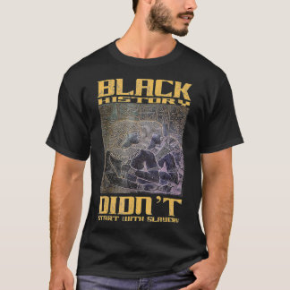 Black history didnt start with slavery  Nubians  T-Shirt
