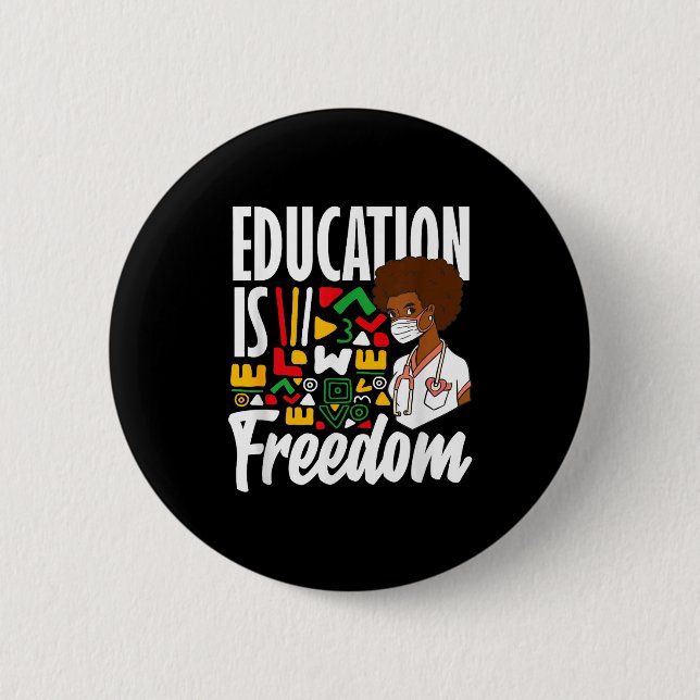 Black History Education Is Freedom  2 Inch Round Button (Front)
