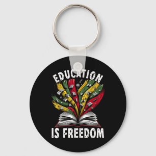 Black History Education Is Freedom Books Black His Keychain