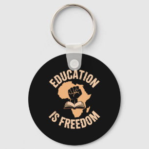 Black History Education Is Freedom Books Black His Keychain