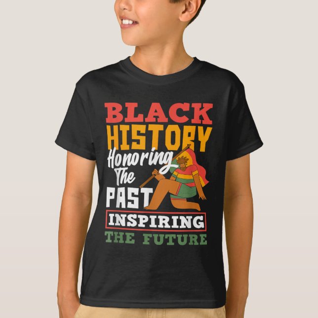 Black History Honoring Past Inspiring Future  T-Shirt (Front)