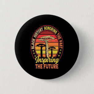 Black History Honoring The Past Inspiring The Futu 2 Inch Round Button